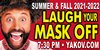 Click here for Yakov Smirnoff - Laugh Your Mask Off information, schedule, map, and discount tickets!